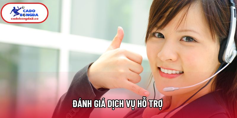 Đánh giá dịch vụ hỗ trợ