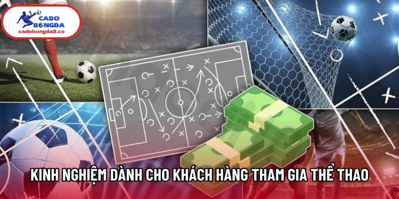 Kinh nghiệm dành cho khách hàng tham gia thể thao Kinh nghiệm dành cho khách hàng tham gia thể thao